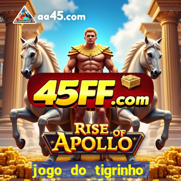 jogo do tigrinho verdade ou mentira